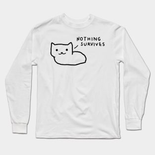 Nothing Survives Long Sleeve T-Shirt